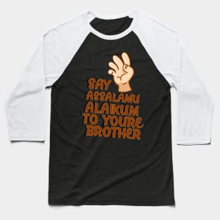 Say Assalamualaikum Baseball T-Shirt